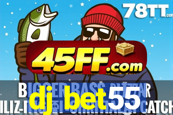dj bet55